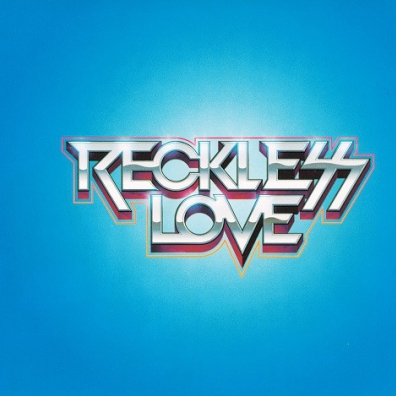 Reckless Love (Реклерс Лав): Reckless Love