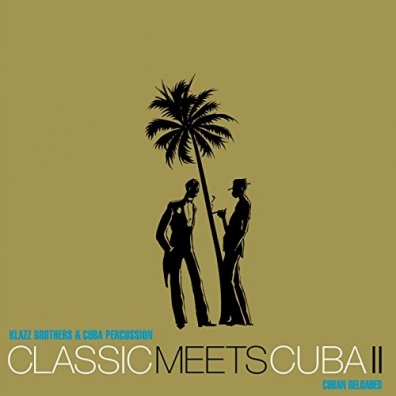Klazz Brothers (Клазз Бротерз): Classic Meets Cuba II