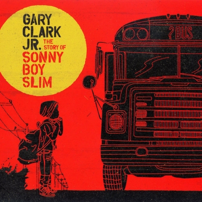 The Story Of Sonny Boy Slim Gary Clark Jr. (Гари Кларк мл.): The Story Of Sonny Boy Slim