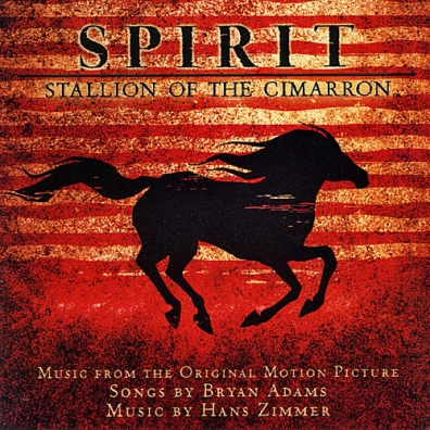 Spirit: Stallion Of The Cimarron Bryan Adams (Брайан Адамс): Spirit: Stallion Of The Cimarron