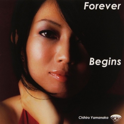 Chihiro Yamanaka (Тихиро Яманака): Forever Begins