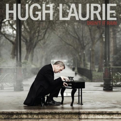 Didn't It Rain Hugh Laurie (Хью Лори): Didn't It Rain