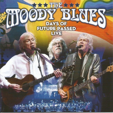 Days Of Future Passed Live The Moody Blues (Зе Муди Блюз): Days Of Future Passed Live