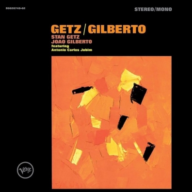 Stan Getz (Стэн Гетц): Getz/ Gilberto