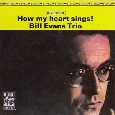Bill Evans (Билл Эванс): How My Heart Sings!