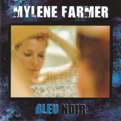 Mylene Farmer (Милен Фармер): Bleu Noir