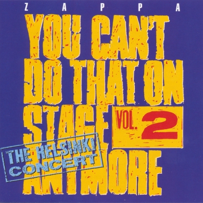 Frank Zappa (Фрэнк Заппа): You Can't Do That On Stage Anymore, Vol. 2
