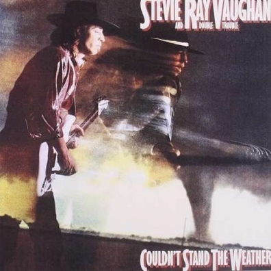 Stevie Ray Vaughan (Стиви Рэй Вон): Couldn'T Stand The Weather