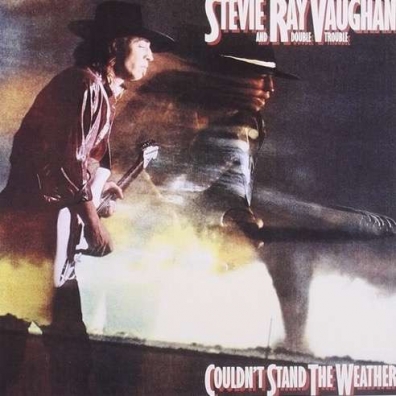 Couldn'T Stand The Weather Stevie Ray Vaughan (Стиви Рэй Вон): Couldn'T Stand The Weather