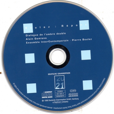 Boulez: Repons; Dialogue de l'ombre double Alain Damiens (Ален Дамиенс): Boulez: Repons; Dialogue de l'ombre double