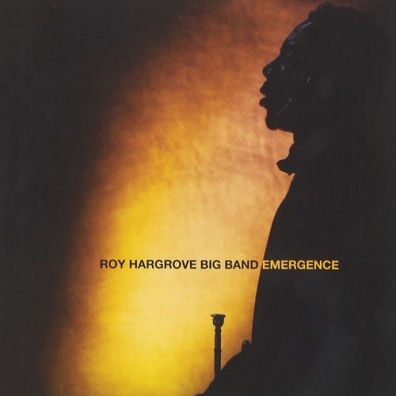 Emergence Roy Hargrove Big Band (Рой Харгров): Emergence