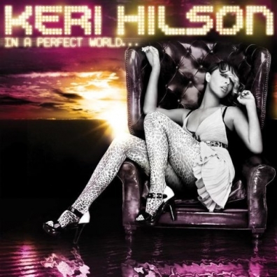 Keri Hilson (Кери Хилсон): In A Perfect World...