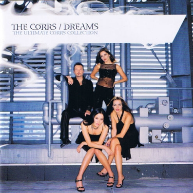 The Corrs (Зе Коррс): Dreams - The Ultimate Corrs Collection