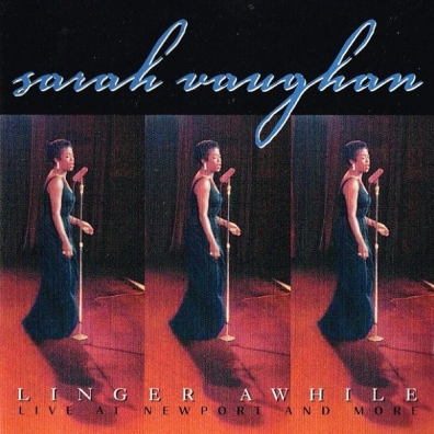 Sarah Vaughan (Сара Вон): Linger Awhile (Live At Newport & More)