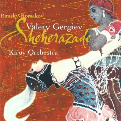 Rimsky-Korsakov: Scheherazade Валерий Гергиев: Rimsky-Korsakov: Scheherazade