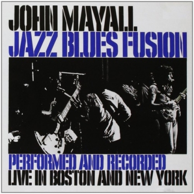 John Mayall (Джон Мейолл): Jazz Blues Fusion