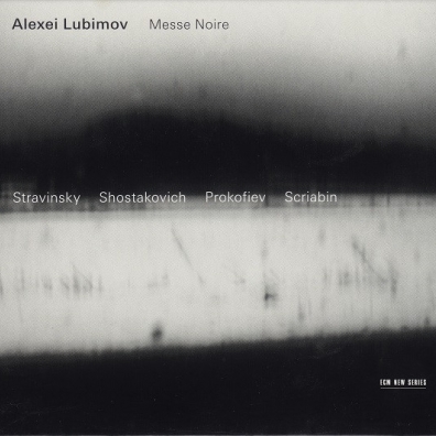 Alexei Lubimov (Алексей Любимов): Messe Noire