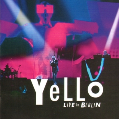 Yello 'Live in Berlin' Yello (Елоу): Yello 'Live in Berlin'