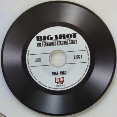 Big Shot. The Fernwood Records Story 1957-1962