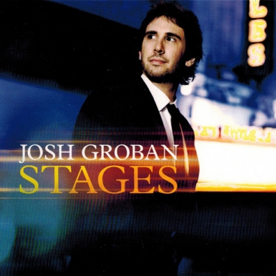 Stages Josh Groban (Джош Гробан): Stages