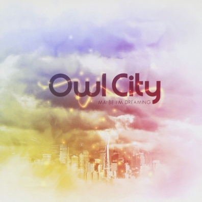 Owl City (Овл Сити): Maybe I'm Dreaming