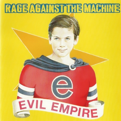 Evil Empire Rage Against The Machine: Evil Empire