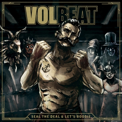 Seal The Deal & Let's Boogie Volbeat (Волбит): Seal The Deal & Let's Boogie