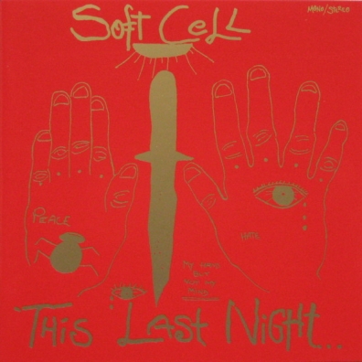 Soft Cell (Софт Селл): This Last Night...In Sodom