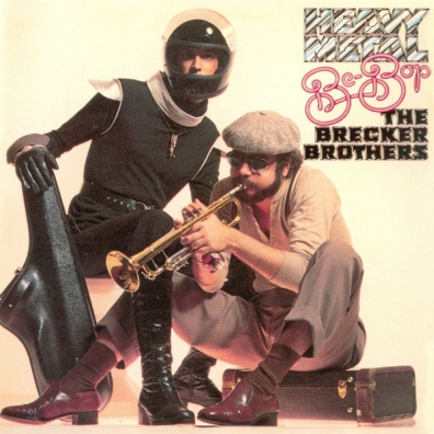 Heavy Metal Be-Bop The Brecker Brothers (Брекер Бразерс): Heavy Metal Be-Bop