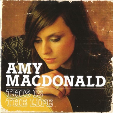 This Is The Life Amy Macdonald (Эми Макдональд): This Is The Life