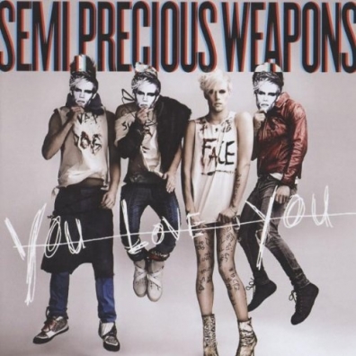 You Love You Semi Precious Weapons: You Love You