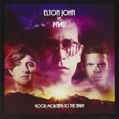 Elton vs Pnau John (Элтон и Пнау Джон): Good Morning To The Night