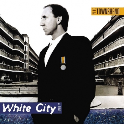 Pete Townshend (Пит Таунсенд): White City: A Novel