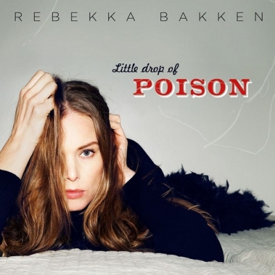 Little Drop Of Poison Rebekka Bakken (Ребекка Баккен): Little Drop Of Poison