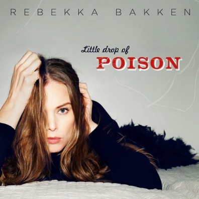 Rebekka Bakken (Ребекка Баккен): Little Drop Of Poison