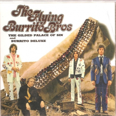The Flying Burrito Brothers: The Guilded Palace Of Sin & Burritos Deluxe