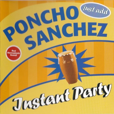 Poncho Sanchez (Пончо Санчез): Instant Party