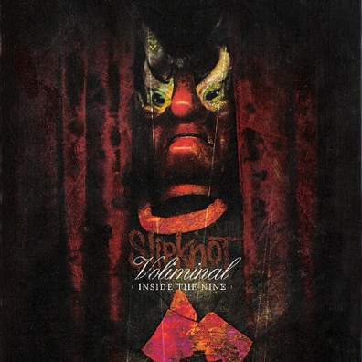 Voliminal: Inside The Nine Slipknot (Слипнот): Voliminal: Inside The Nine