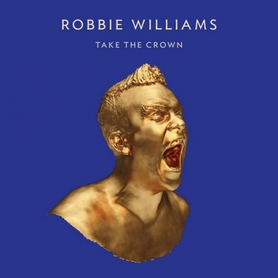 Robbie Williams (Робби Уильямс): Take The Crown