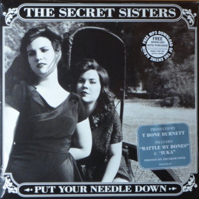 The Secret Sisters (Зе Секрет Систерс): Put Your Needle Down