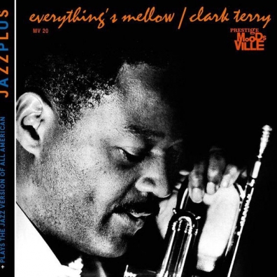 Clark Terry (Кларк Терри): Everything's Mellow/ Plays The Jazz Version Of All American