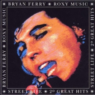Street Life - 20 Great Hits Roxy Music (Рокси Мьюзик): Street Life - 20 Great Hits