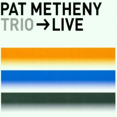 Trio -> Live Pat Metheny (Пэт Метени): Trio -> Live