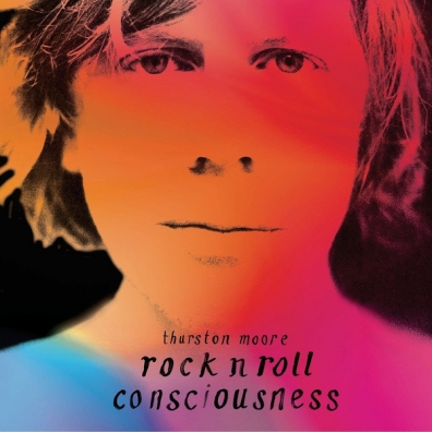 Thurston Moore (Тёрстон Мур): Rock N Roll Consciousness