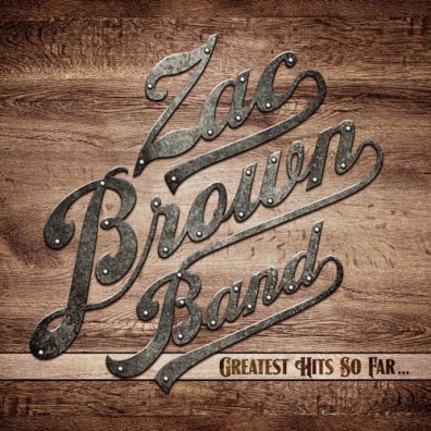 Zac Brown Band (Группа Зака Брауна): Greatest Hits So Far…