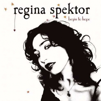 Begin To Hope Regina Spektor (Регина Спектор): Begin To Hope