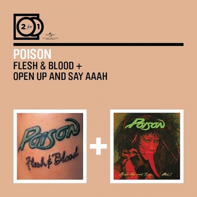 Poison (Пойзон ): Flesh & Blood/ Open Up And Say...Ahh!