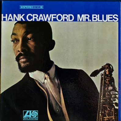 Hank Crawford (Хэнк Кроуфорд): Mr. Blues