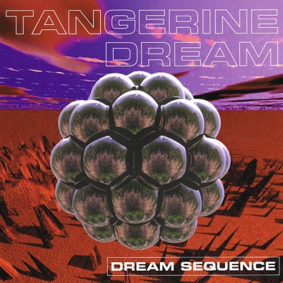 Tangerine Dream (Тангерине Дрим): Dream Sequence