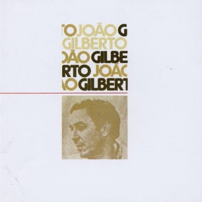 Joao Gilberto (Жуан Жилберту): Joao Gilberto